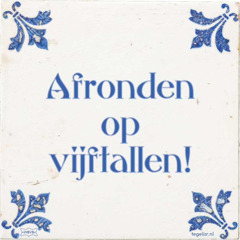 Afronden op vijftallen! - Online tegeltjes bakken