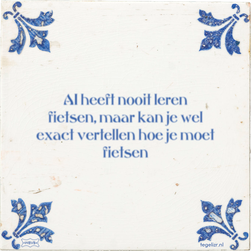 AI heeft nooit leren fietsen, maar kan je wel exact vertellen hoe je moet fietsen - Online tegeltjes bakken