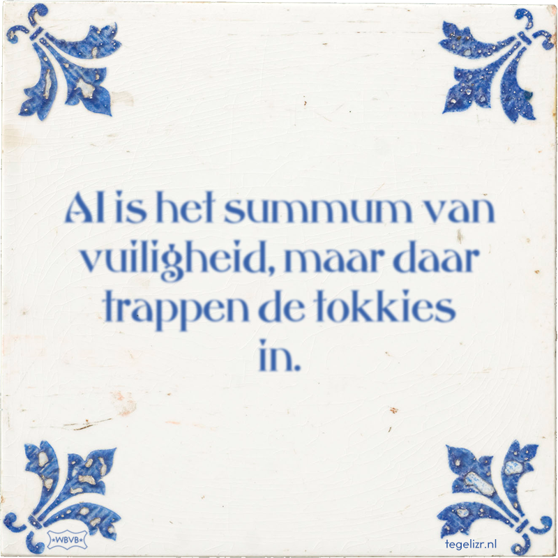 AI is het summum van vuiligheid, maar daar trappen de tokkies in. - Online tegeltjes bakken