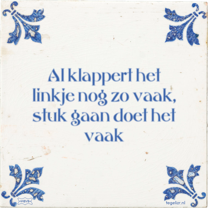 Al klappert het linkje nog zo vaak, stuk gaan doet het vaak - Online tegeltjes bakken