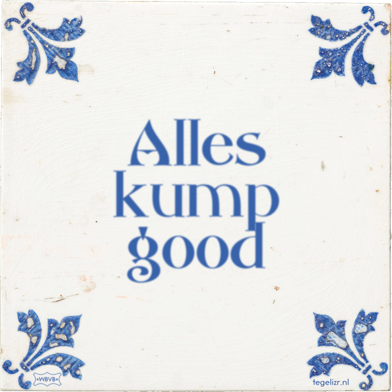 Alles kump good - Online tegeltjes bakken