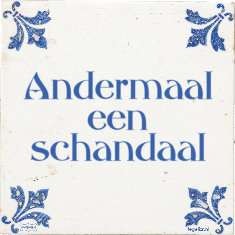 Andermaal een schandaal - Online tegeltjes bakken