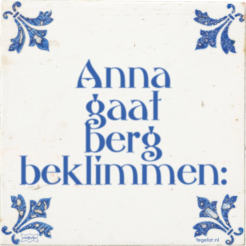 Anna gaat berg beklimmen: - Online tegeltjes bakken