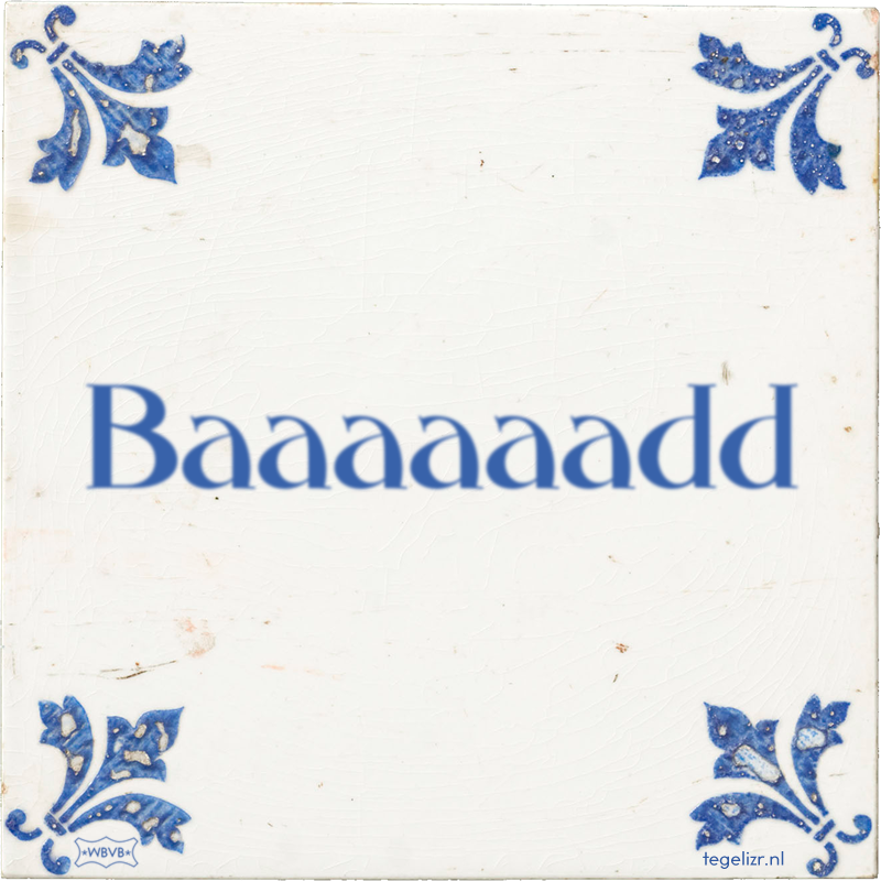Baaaaaadd - Online tegeltjes bakken