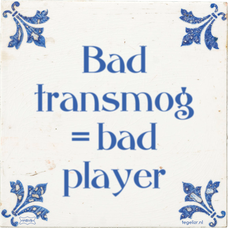 Bad transmog = bad player - Online tegeltjes bakken