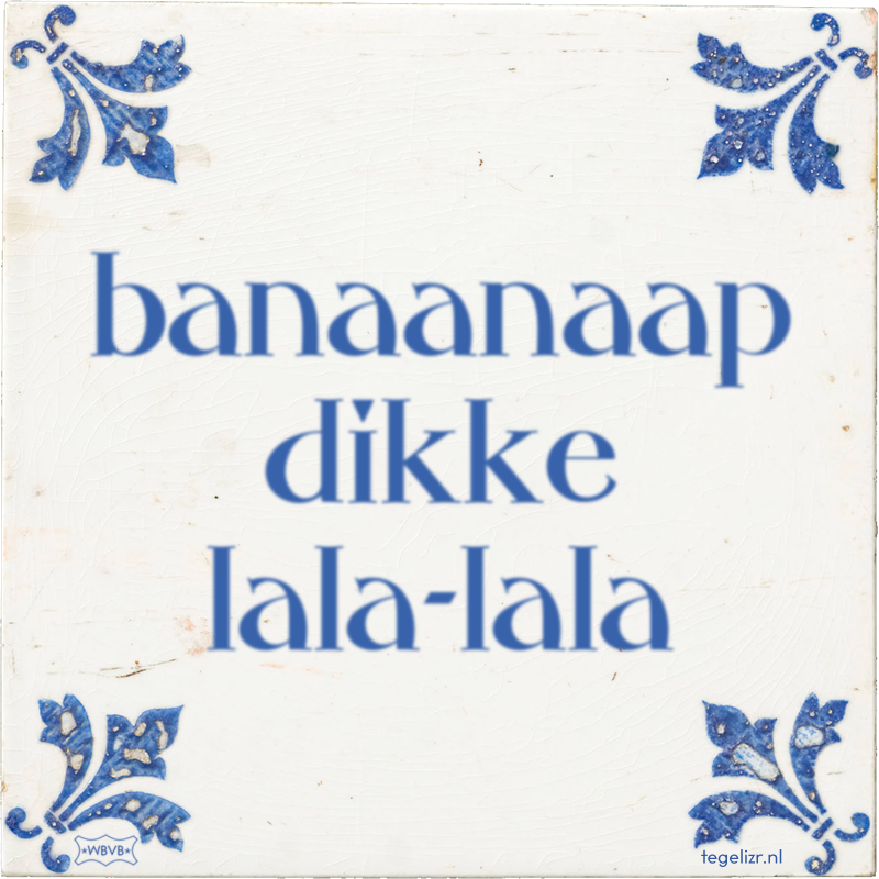 banaanaap dikke lala-lala - Online tegeltjes bakken