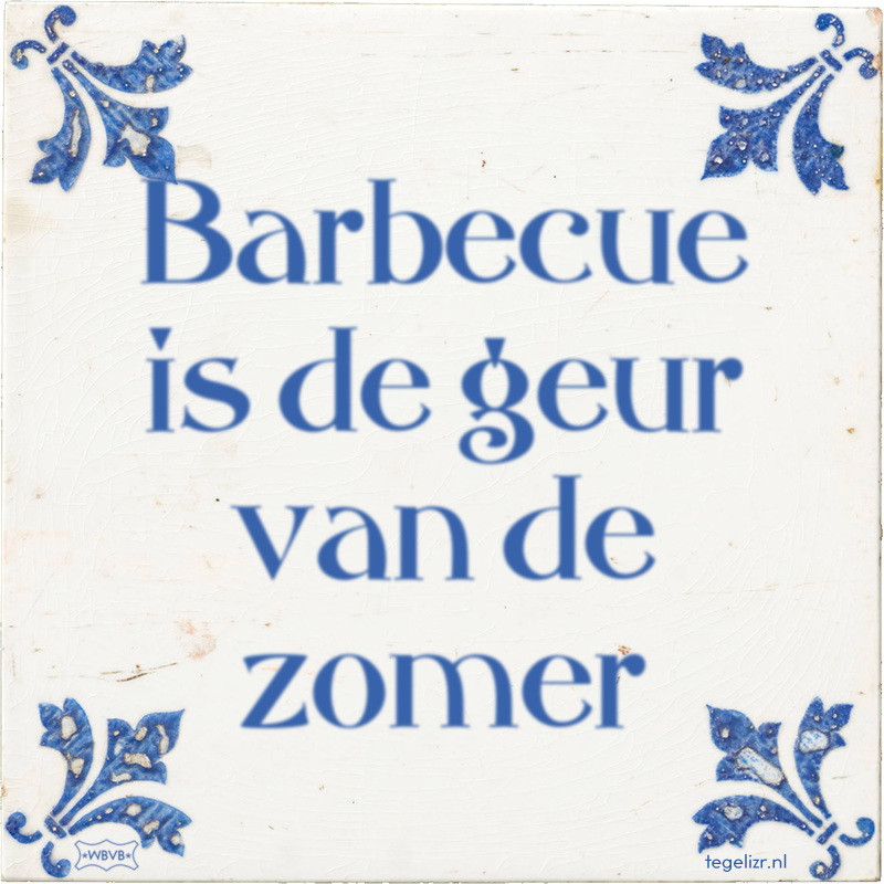 Barbecue is de geur van de zomer - Online tegeltjes bakken