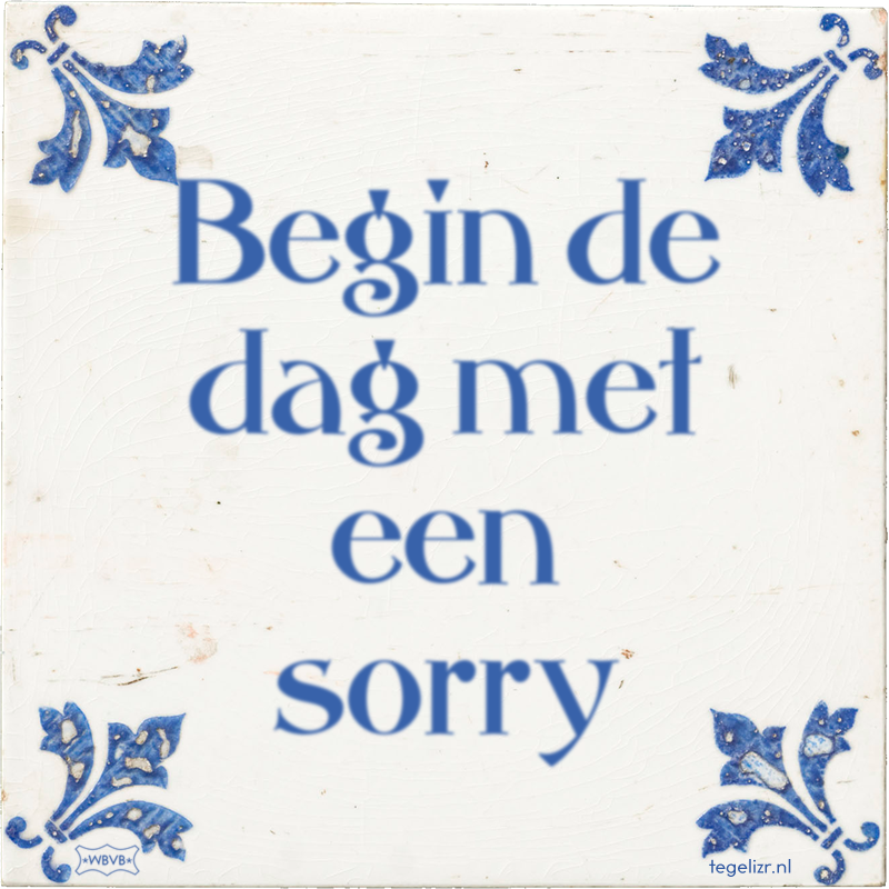 Begin de dag met een sorry - Online tegeltjes bakken