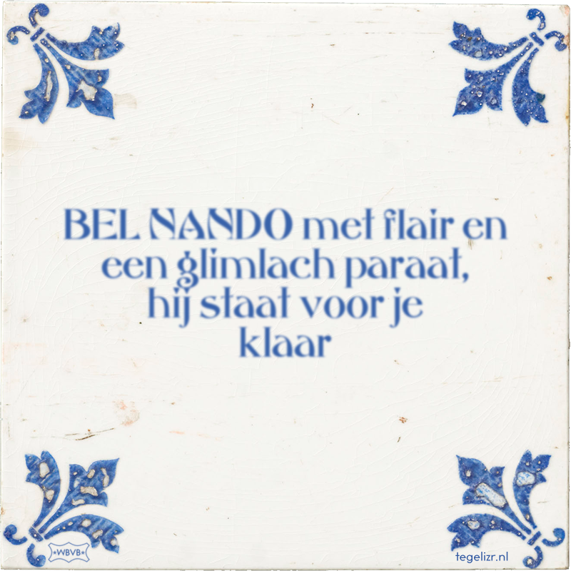 BEL NANDO met flair en een glimlach paraat, hij staat voor je klaar - Online tegeltjes bakken