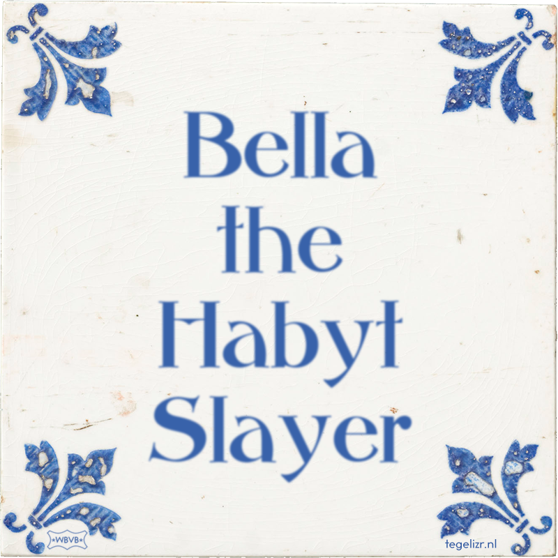 Bella the Habyt Slayer - Online tegeltjes bakken