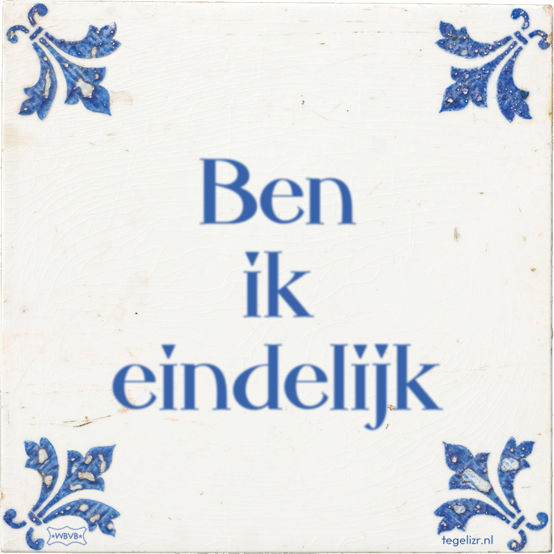 Ben ik eindelijk - Online tegeltjes bakken