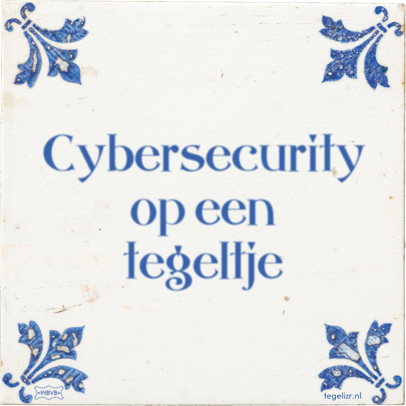 Cybersecurity op een tegeltje - Online tegeltjes bakken