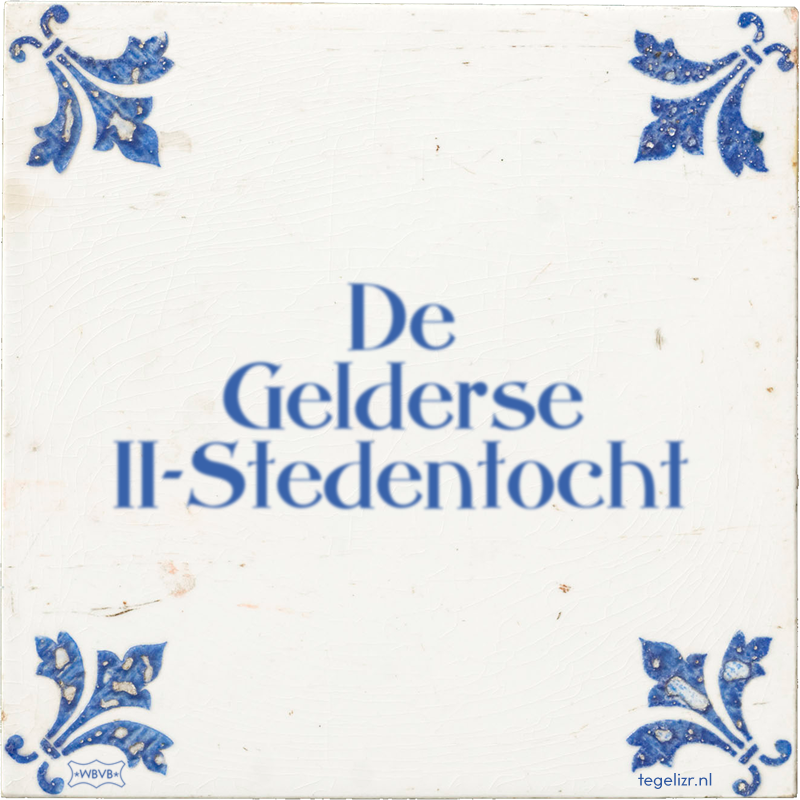 De Gelderse 11-Stedentocht - Online tegeltjes bakken