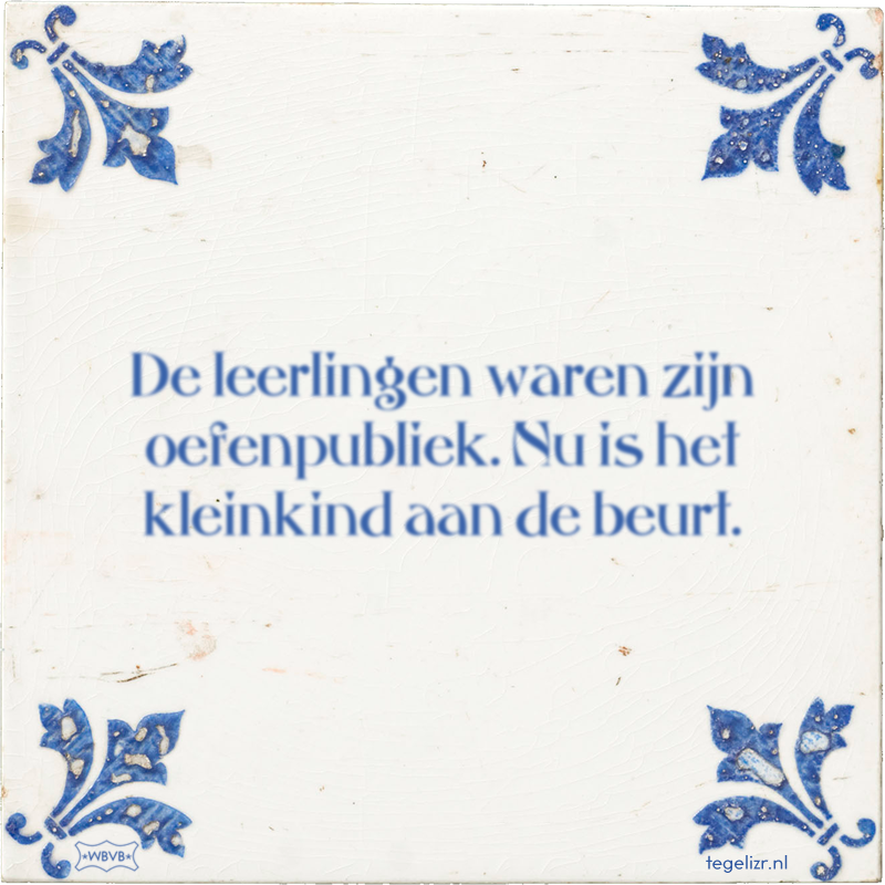 De leerlingen waren zijn oefenpubliek. Nu is het kleinkind aan de beurt. - Online tegeltjes bakken