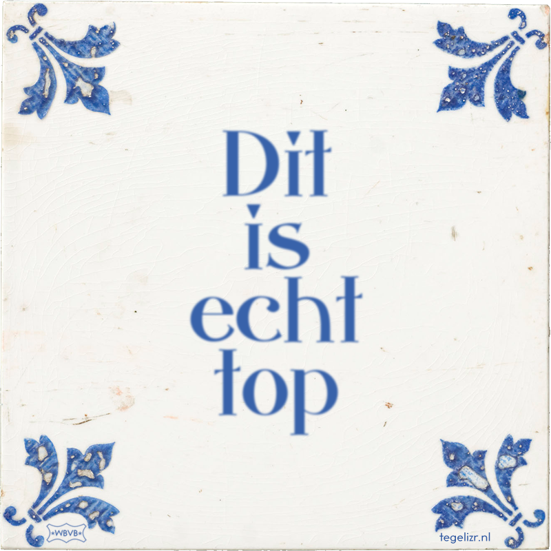 Dit is echt top - Online tegeltjes bakken