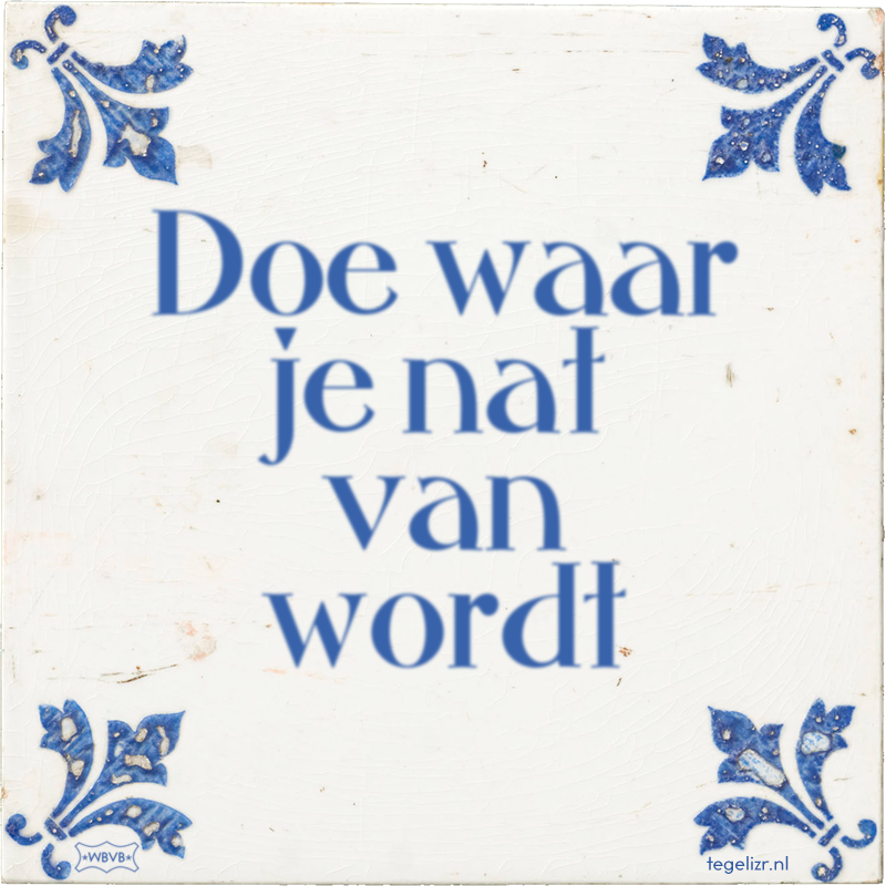 Doe waar je nat van wordt - Online tegeltjes bakken