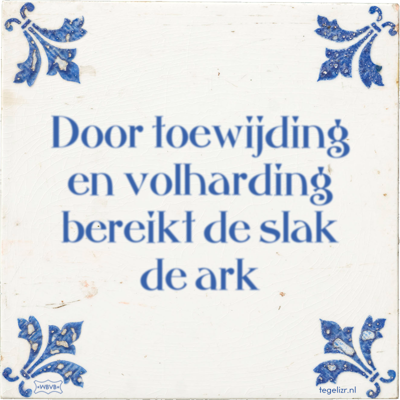 Door toewijding en volharding bereikt de slak de ark - Online tegeltjes bakken