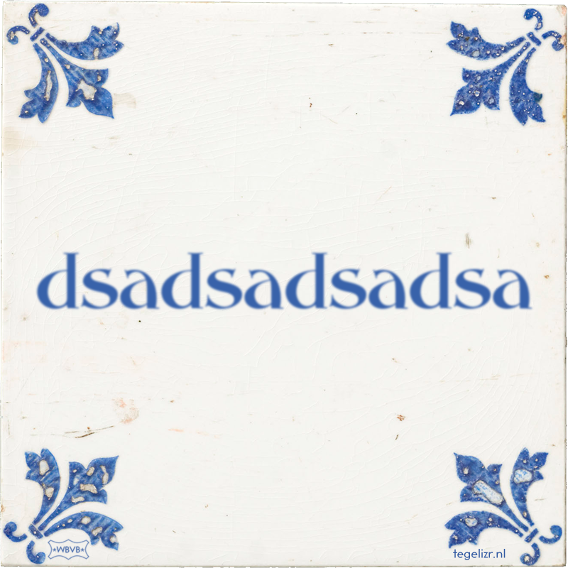 dsadsadsadsa - Online tegeltjes bakken