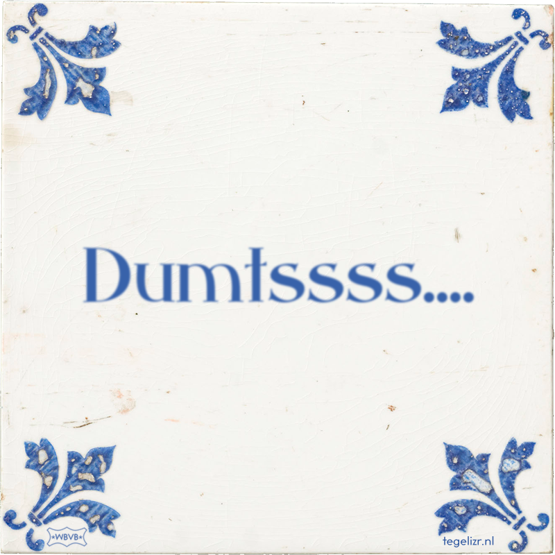 Dumtssss.... - Online tegeltjes bakken