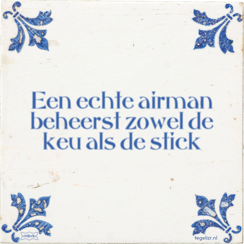 Een echte airman beheerst zowel de keu als de stick - Online tegeltjes bakken