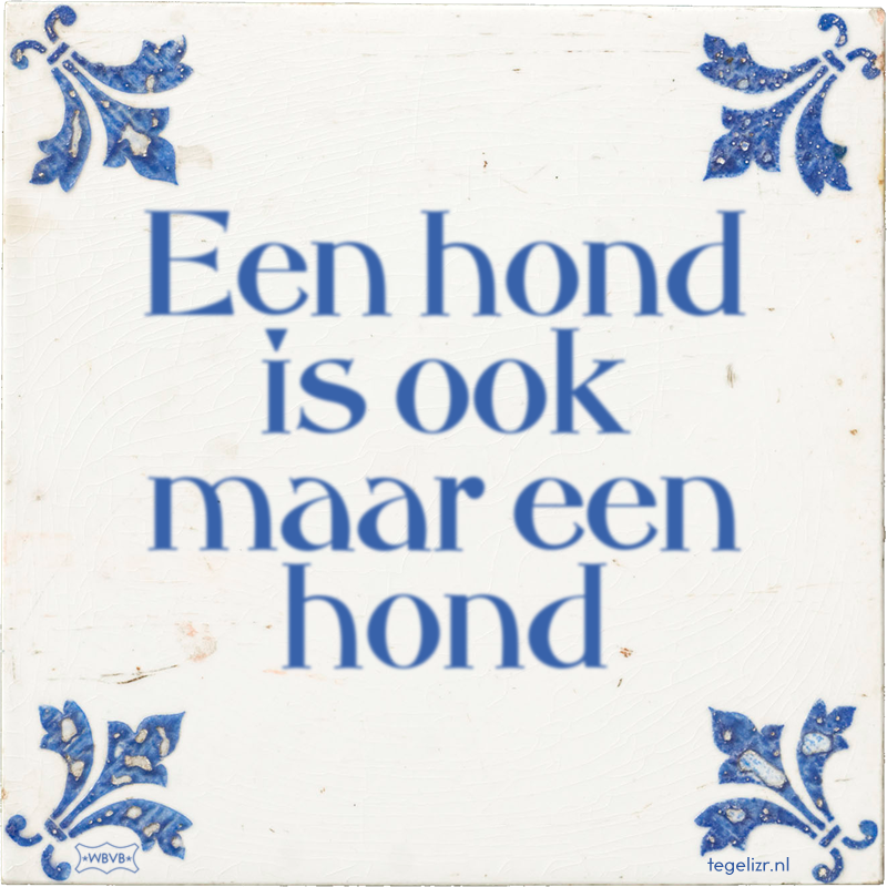 Een hond is ook maar een hond - Online tegeltjes bakken
