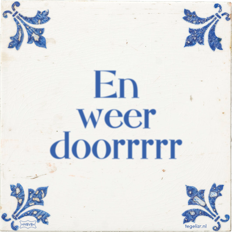 En weer doorrrrr - Online tegeltjes bakken