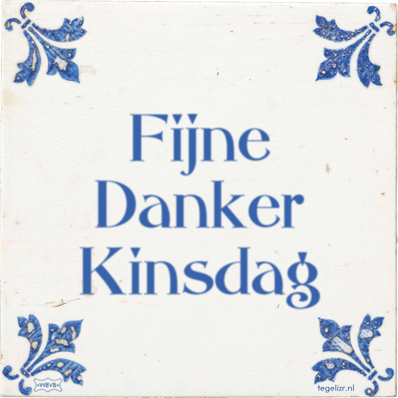 Fijne Danker Kinsdag - Online tegeltjes bakken