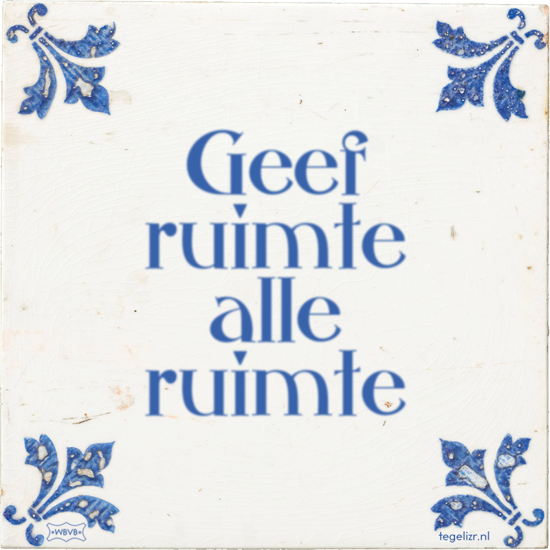 Geef ruimte alle ruimte - Online tegeltjes bakken