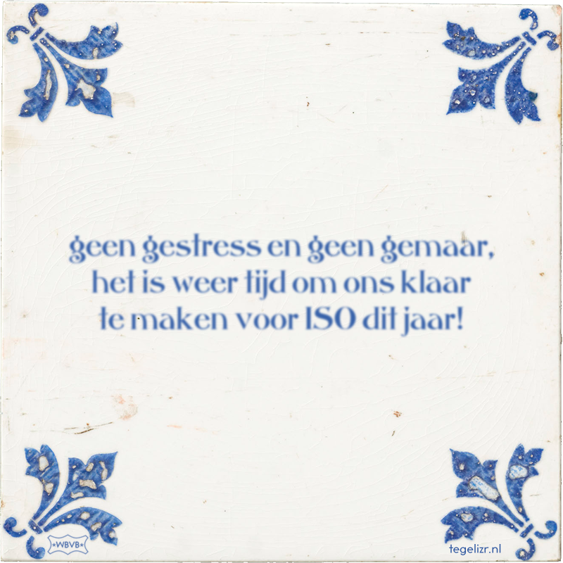 geen gestress en geen gemaar, het is weer tijd om ons klaar te maken voor ISO dit jaar! - Online tegeltjes bakken