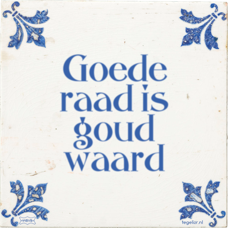 Goede raad is goud waard - Online tegeltjes bakken