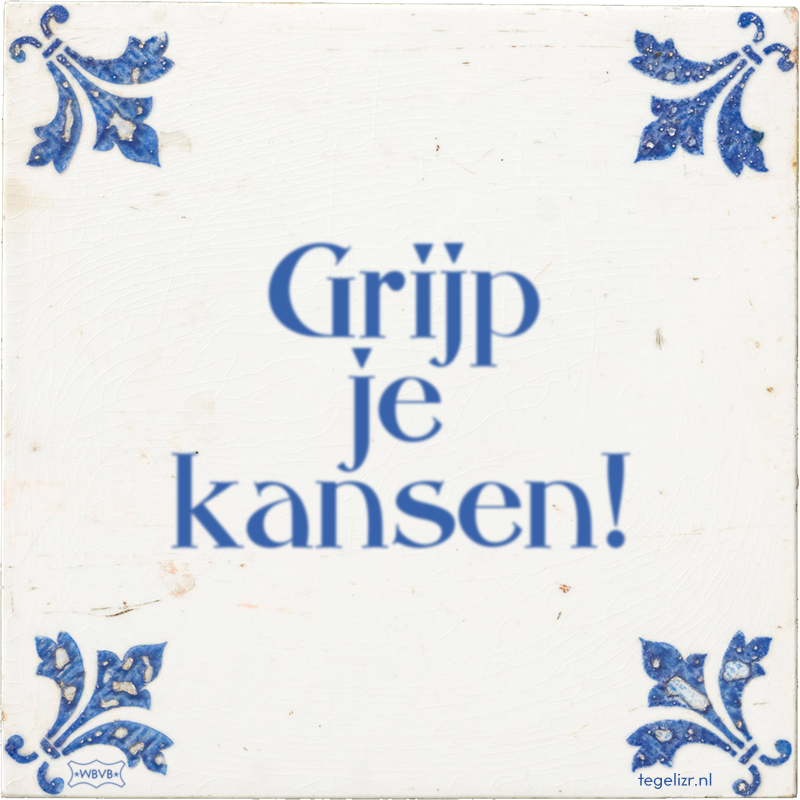 Grijp je kansen! - Online tegeltjes bakken