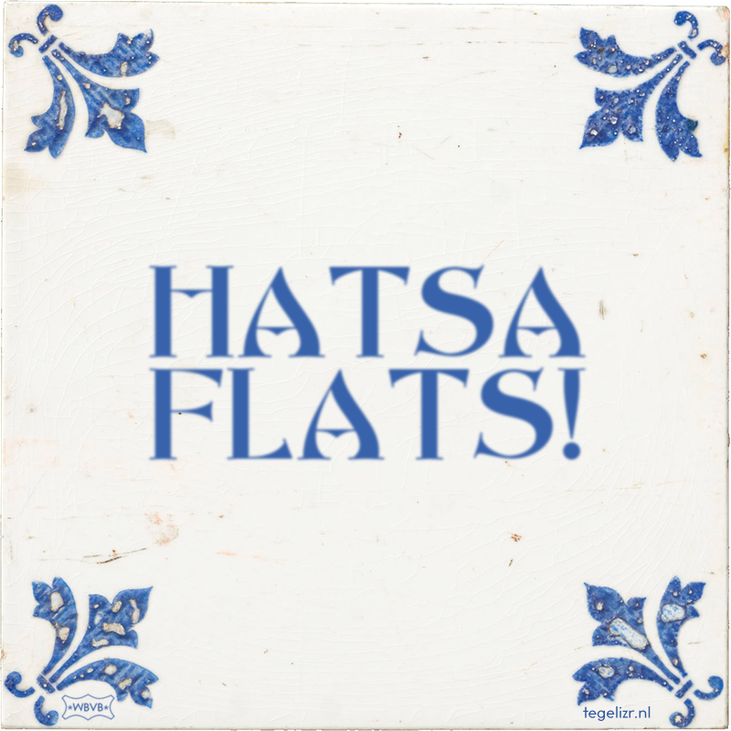 HATSA FLATS! - Online tegeltjes bakken