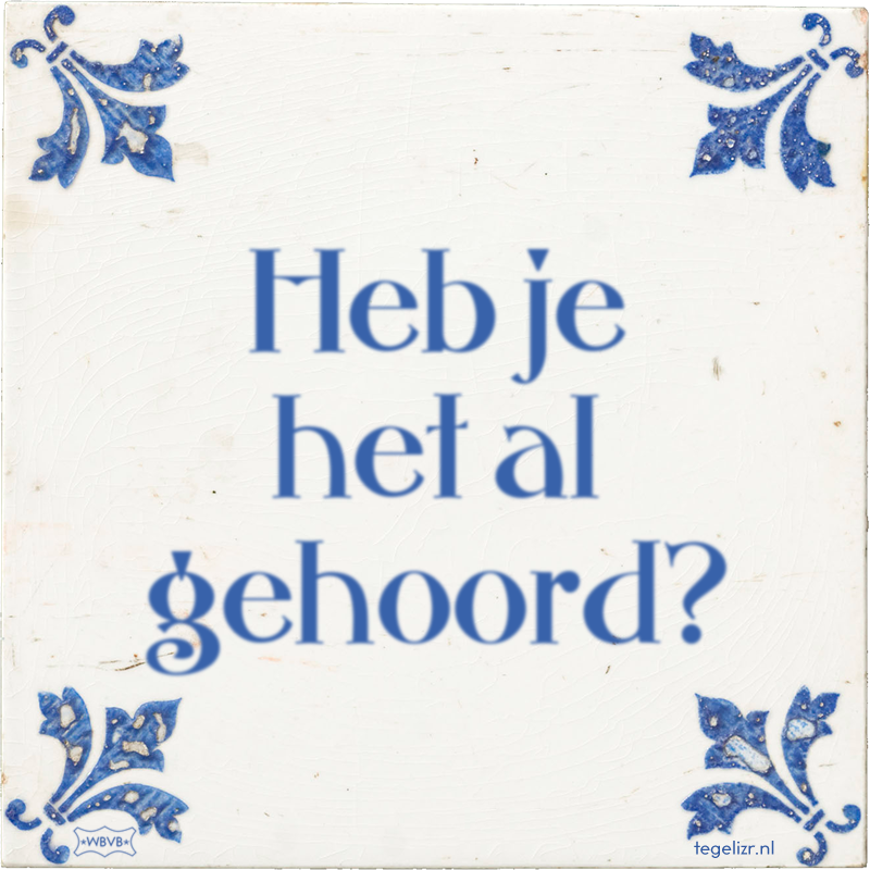 Heb je het al gehoord? - Online tegeltjes bakken