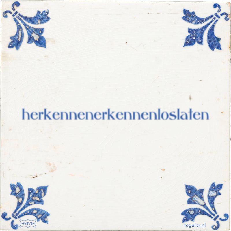 herkennenerkennenloslaten - Online tegeltjes bakken