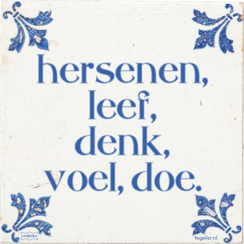 hersenen, leef, denk, voel, doe. - Online tegeltjes bakken