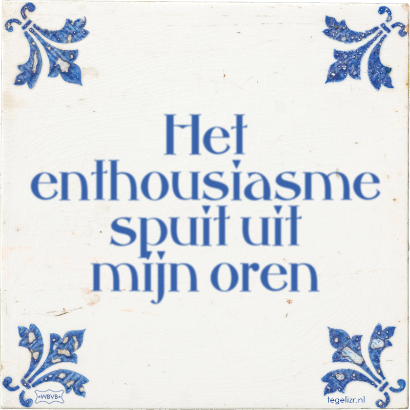 Het enthousiasme spuit uit mijn oren - Online tegeltjes bakken