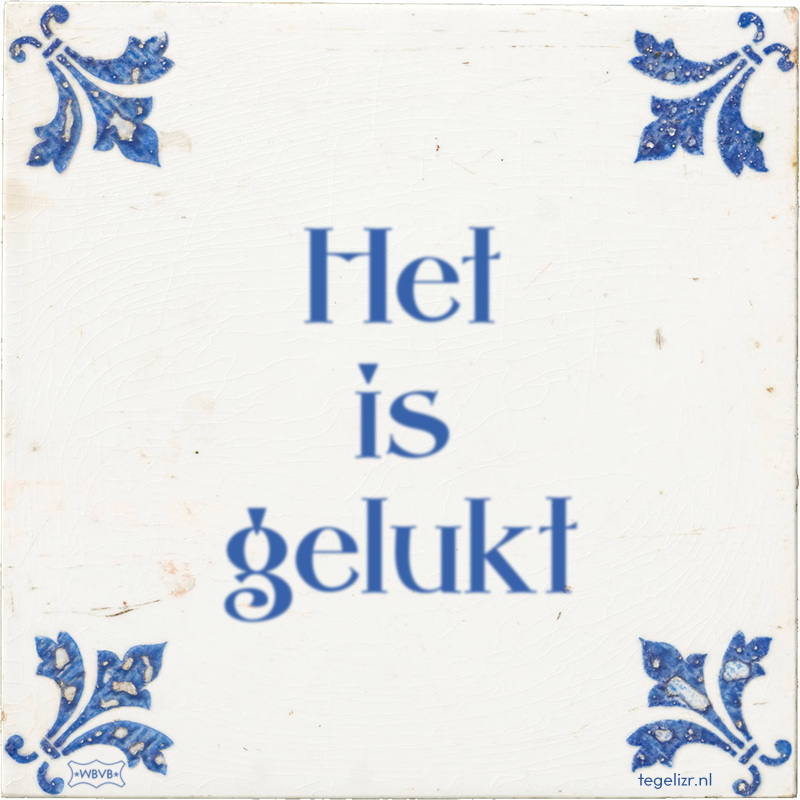 Het is gelukt - Online tegeltjes bakken
