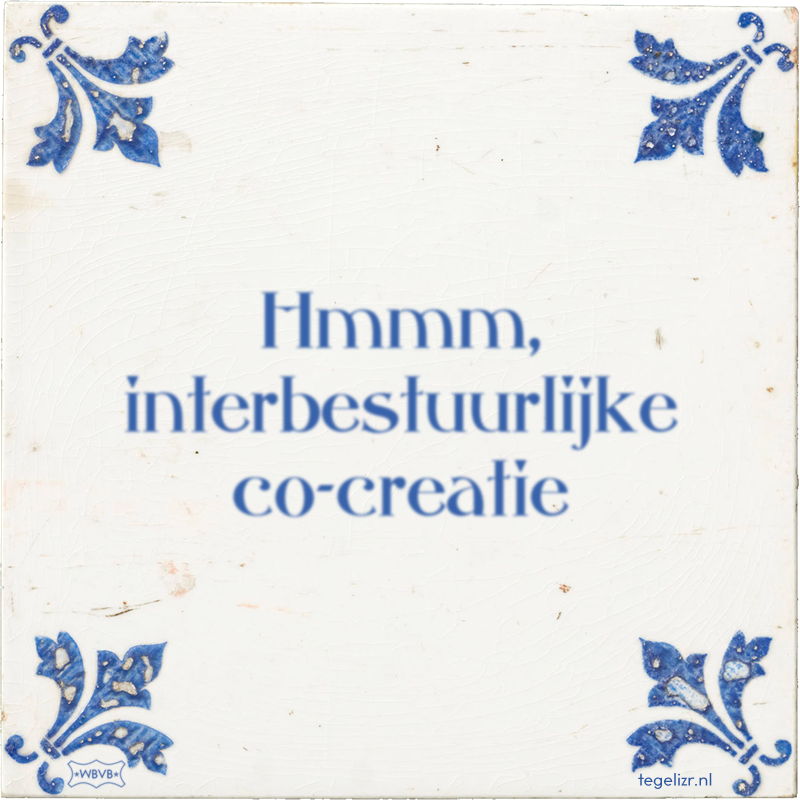 Hmmm, interbestuurlijke co-creatie - Online tegeltjes bakken