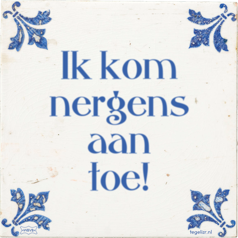 Ik kom nergens aan toe! - Online tegeltjes bakken