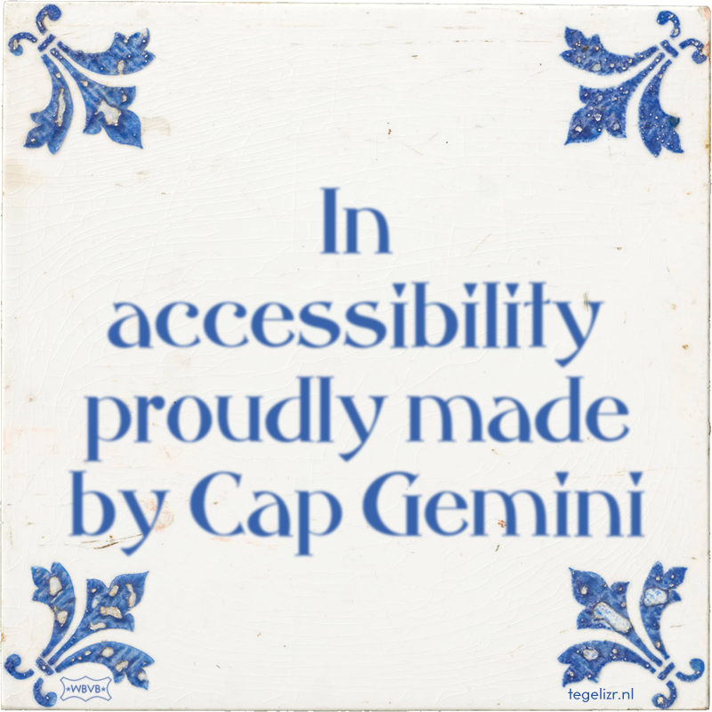 In accessibility proudly made by Cap Gemini - Online tegeltjes bakken