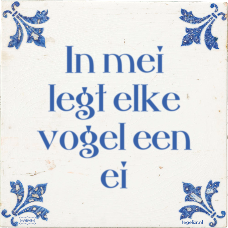 In mei legt elke vogel een ei - Online tegeltjes bakken
