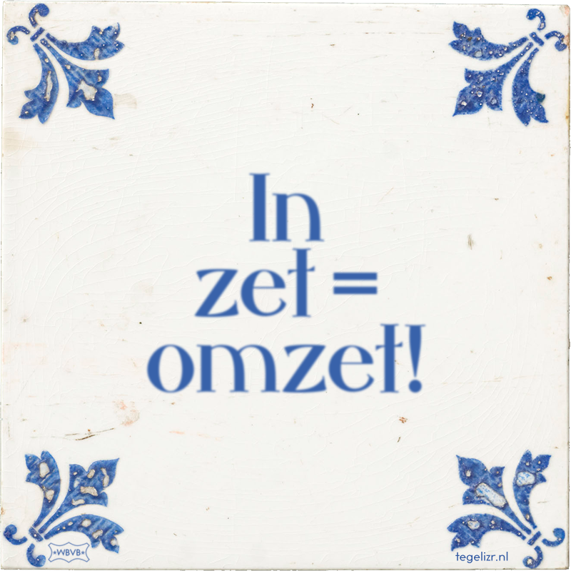 In zet = omzet! - Online tegeltjes bakken