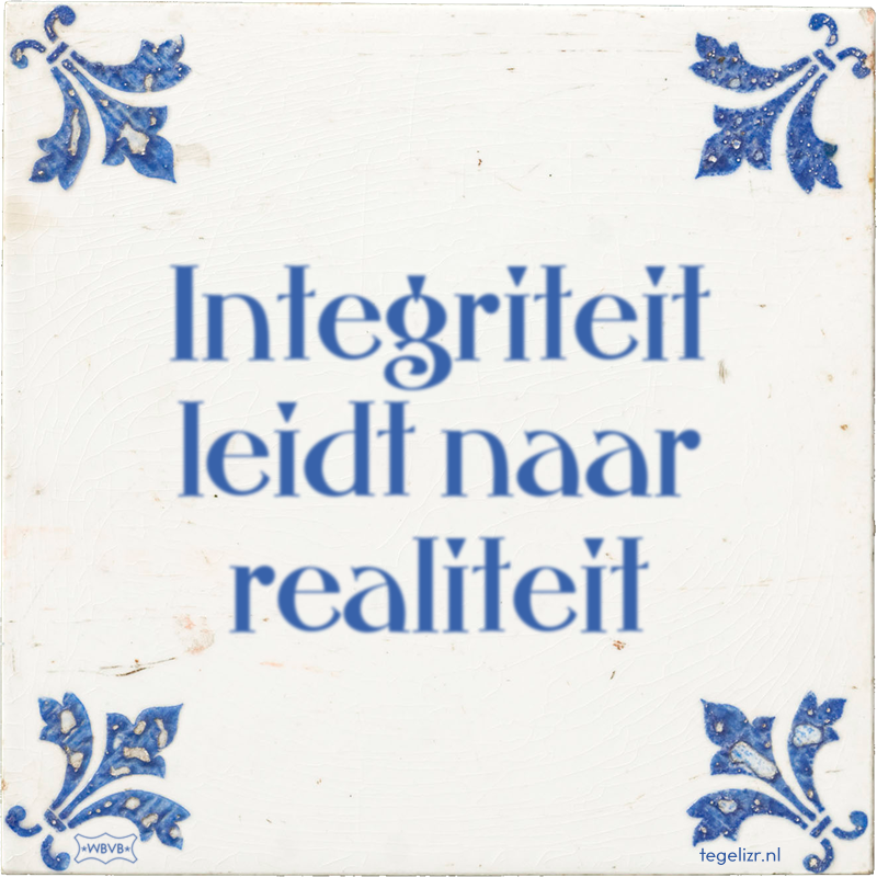 Integriteit leidt naar realiteit - Online tegeltjes bakken