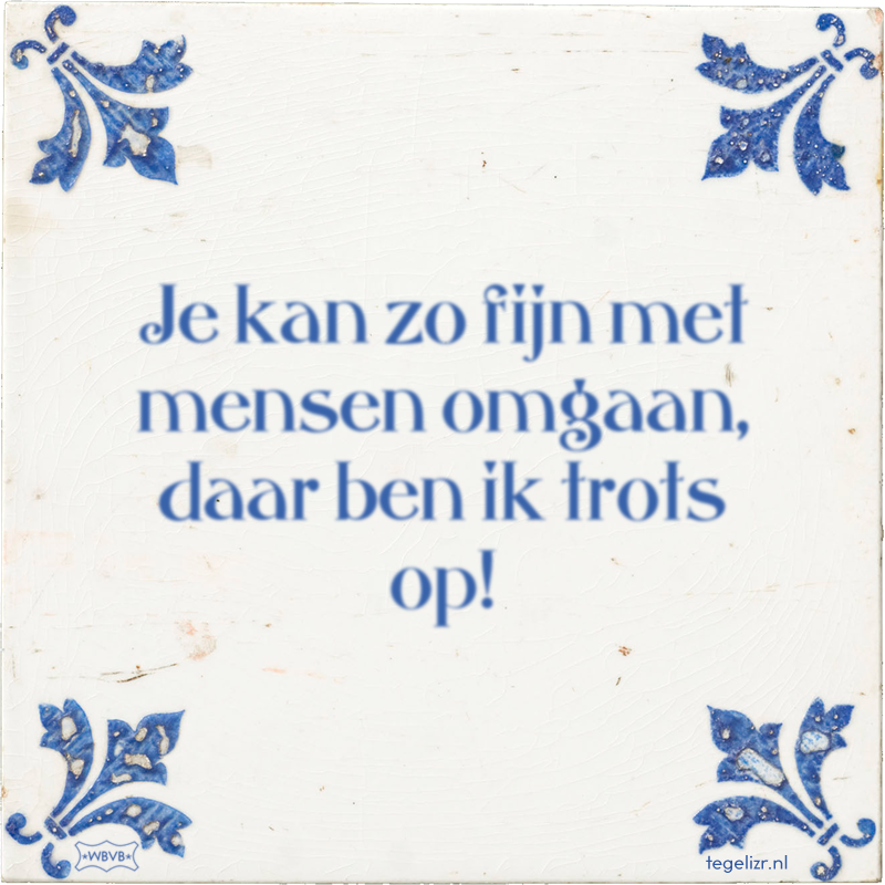 Je kan zo fijn met mensen omgaan, daar ben ik trots op! - Online tegeltjes bakken
