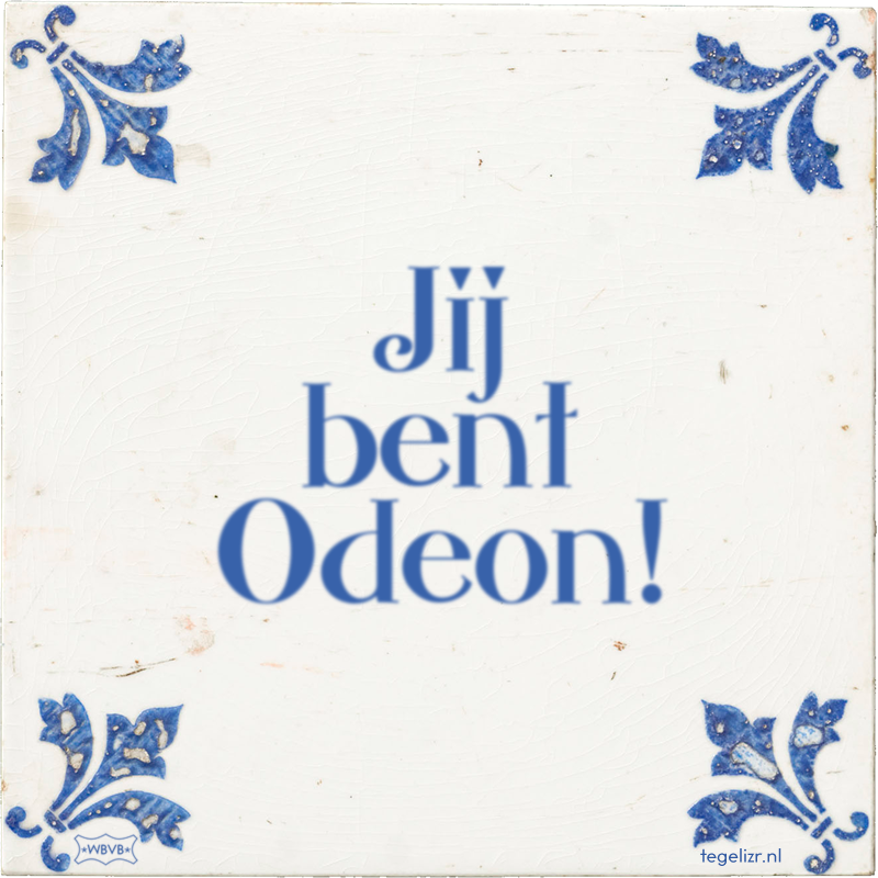 Jij bent Odeon! - Online tegeltjes bakken