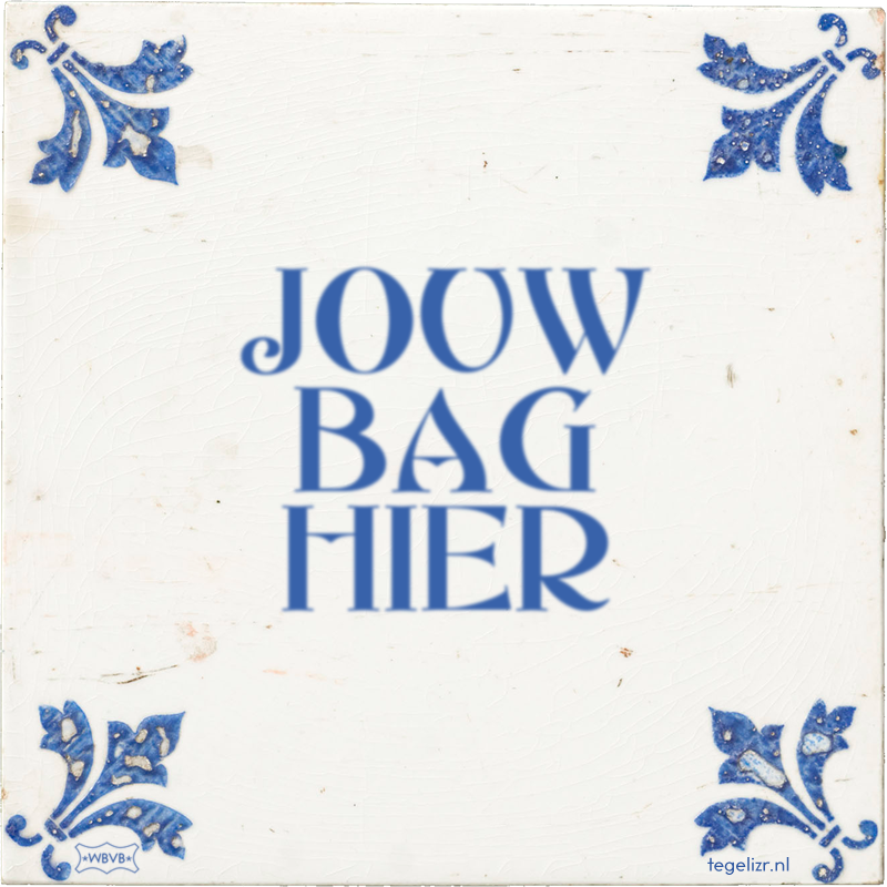 JOUW BAG HIER - Online tegeltjes bakken