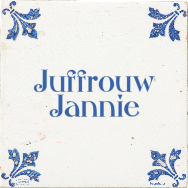 Juffrouw Jannie - Online tegeltjes bakken