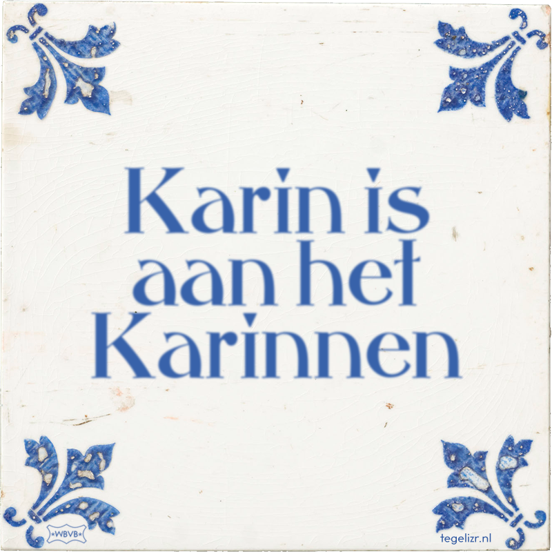 Karin is aan het Karinnen - Online tegeltjes bakken