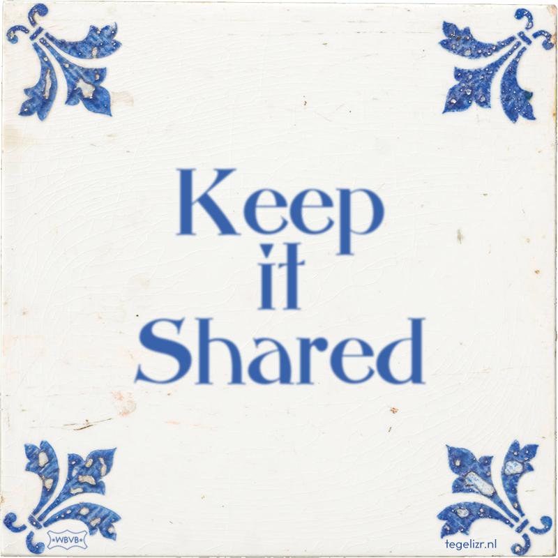 Keep it Shared - Online tegeltjes bakken