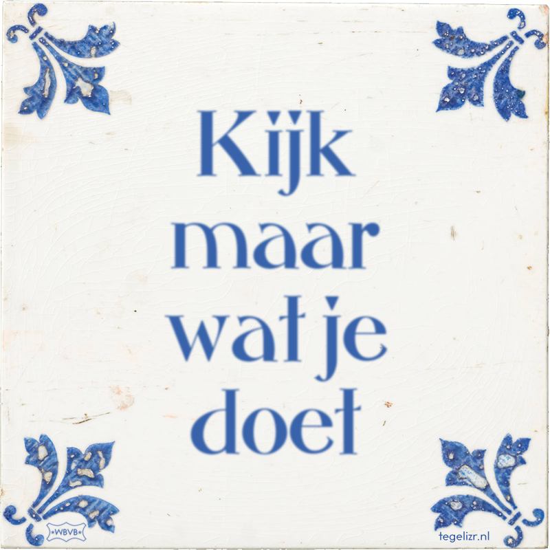 Kijk maar wat je doet - Online tegeltjes bakken